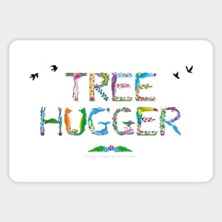 TREE HUGGER - tropical word art Magnet